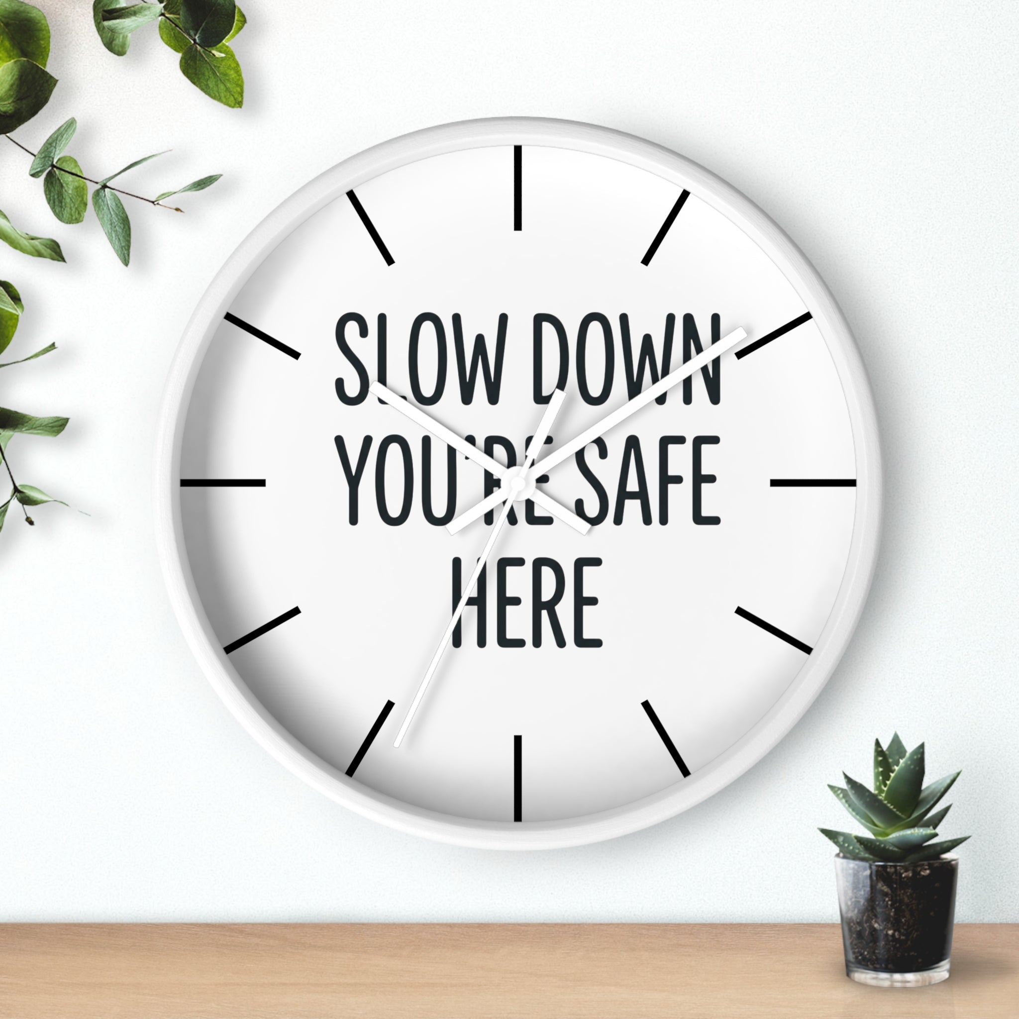 Wall Clock — “Slow Down You’re Safe Here” Minimalist Reminder Clock