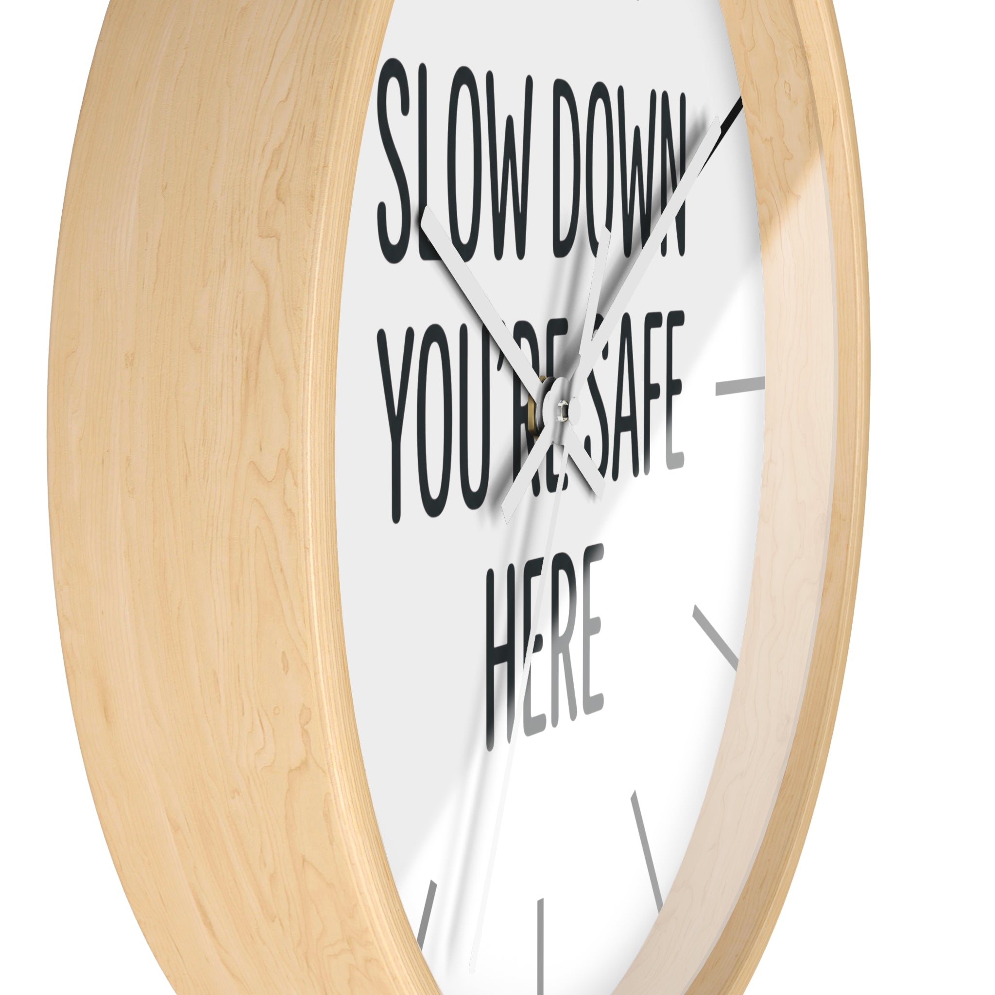 Wall Clock — “Slow Down You’re Safe Here” Minimalist Reminder Clock