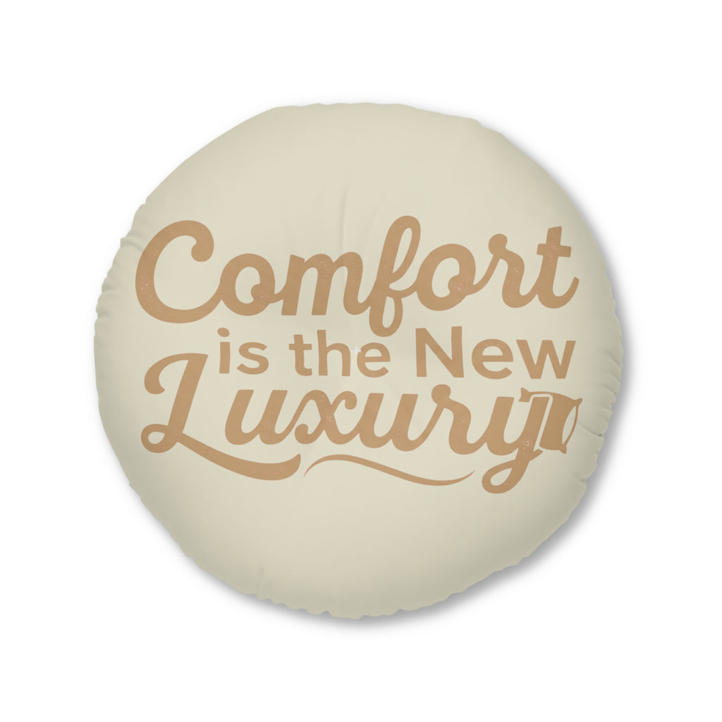Round Tufted Floor Pillow — “Comfort Is the New Luxury” Decorative Cushion