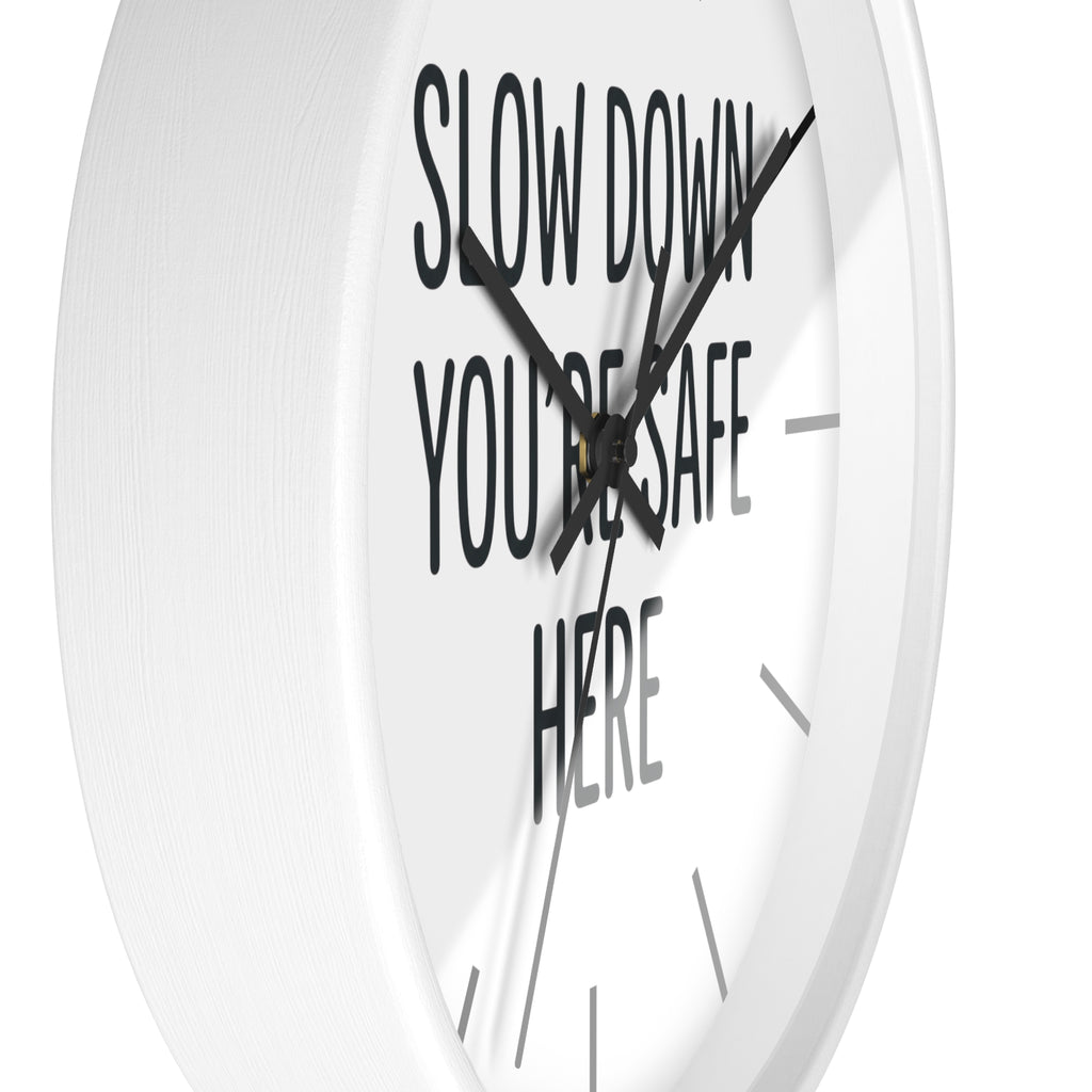 Wall Clock — “Slow Down You’re Safe Here” Minimalist Reminder Clock