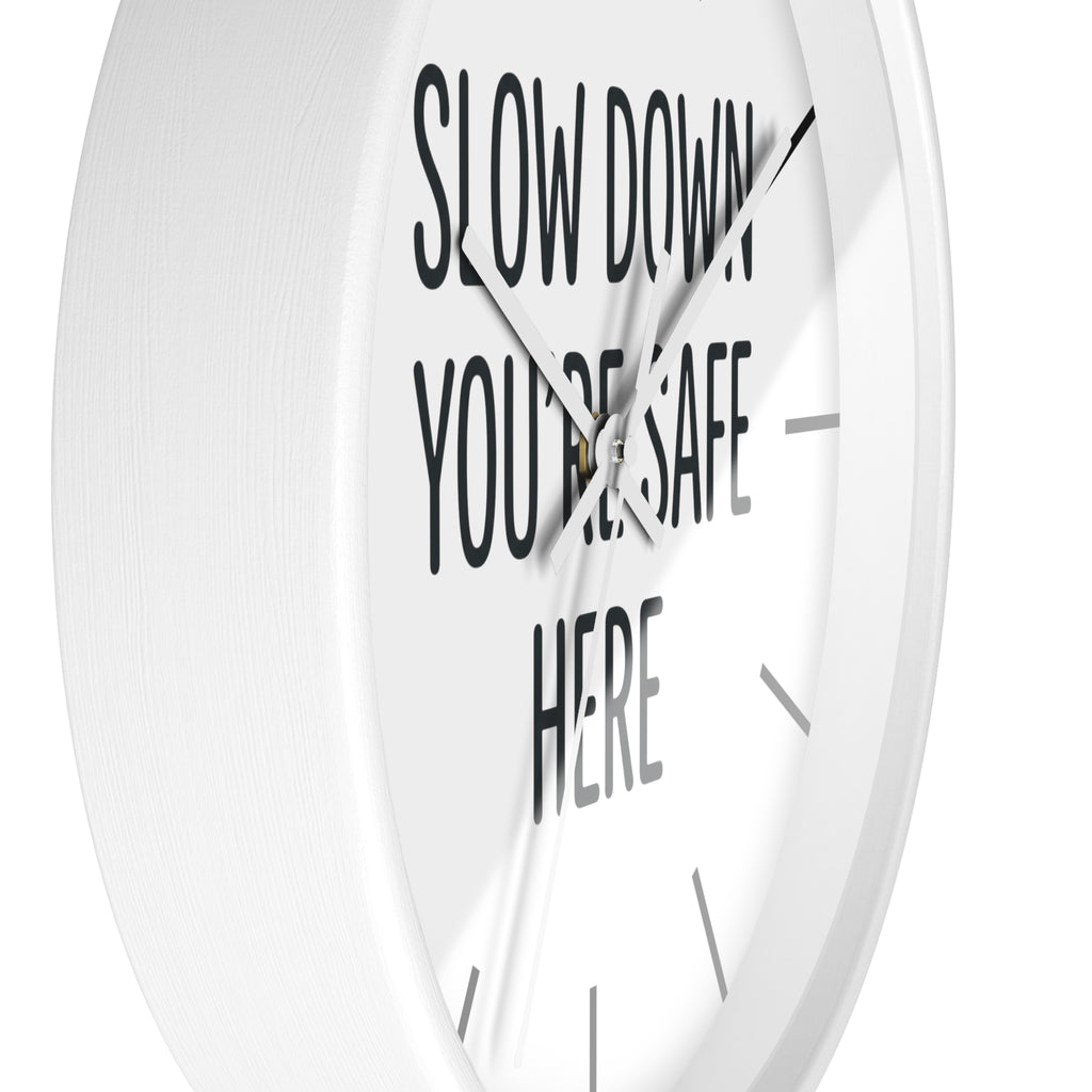 Wall Clock — “Slow Down You’re Safe Here” Minimalist Reminder Clock