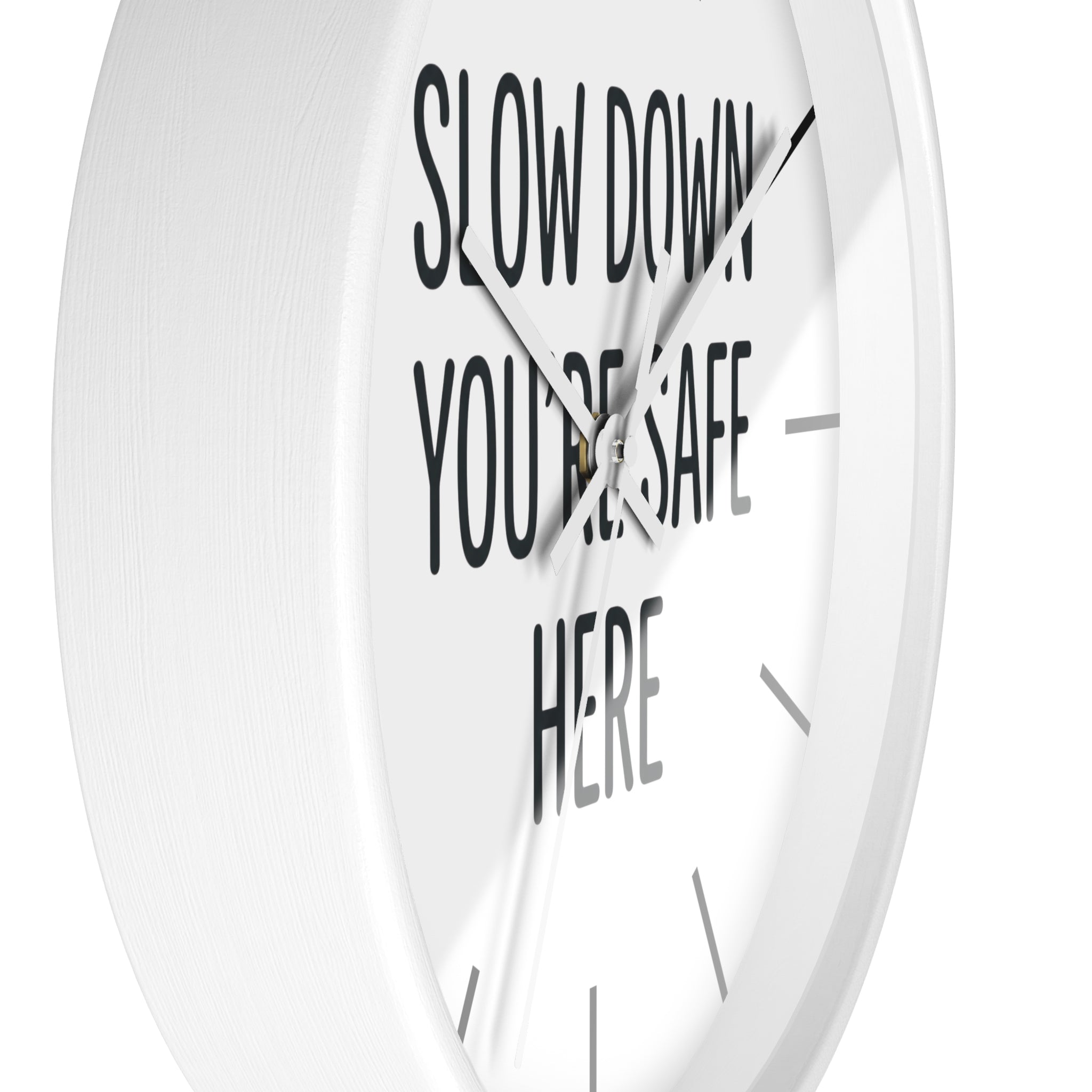 Wall Clock — “Slow Down You’re Safe Here” Minimalist Reminder Clock