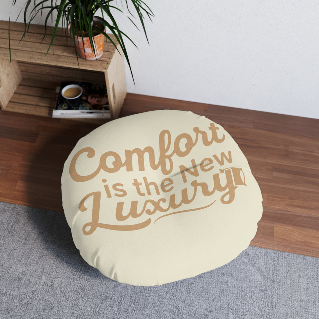 Round Tufted Floor Pillow — “Comfort Is the New Luxury” Decorative Cushion
