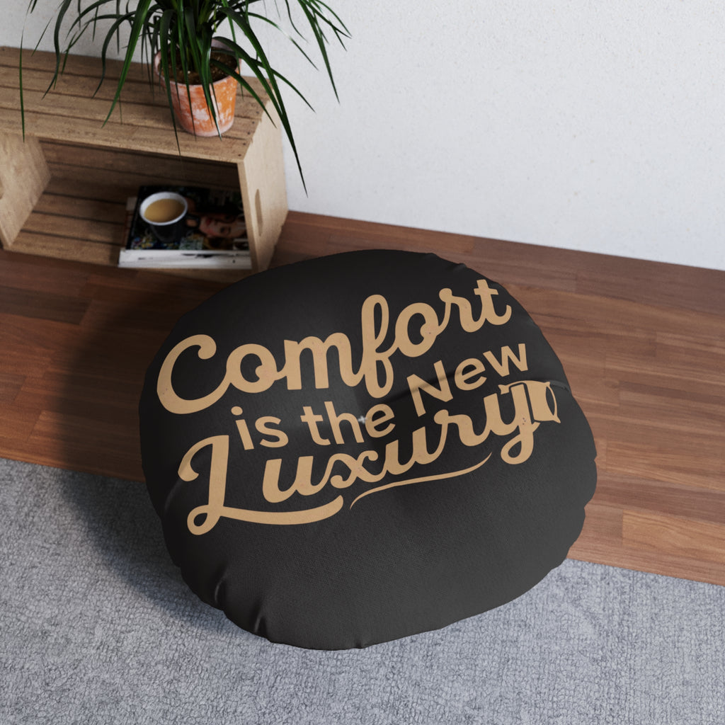 Round Tufted Floor Pillow — “Comfort Is the New Luxury” Decorative Cushion
