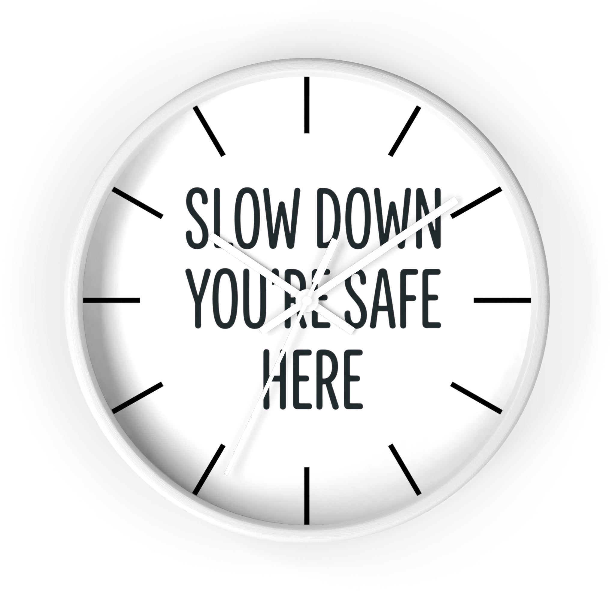 Wall Clock — “Slow Down You’re Safe Here” Minimalist Reminder Clock