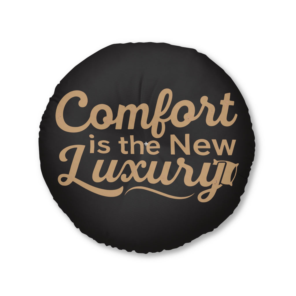 Round Tufted Floor Pillow — “Comfort Is the New Luxury” Decorative Cushion