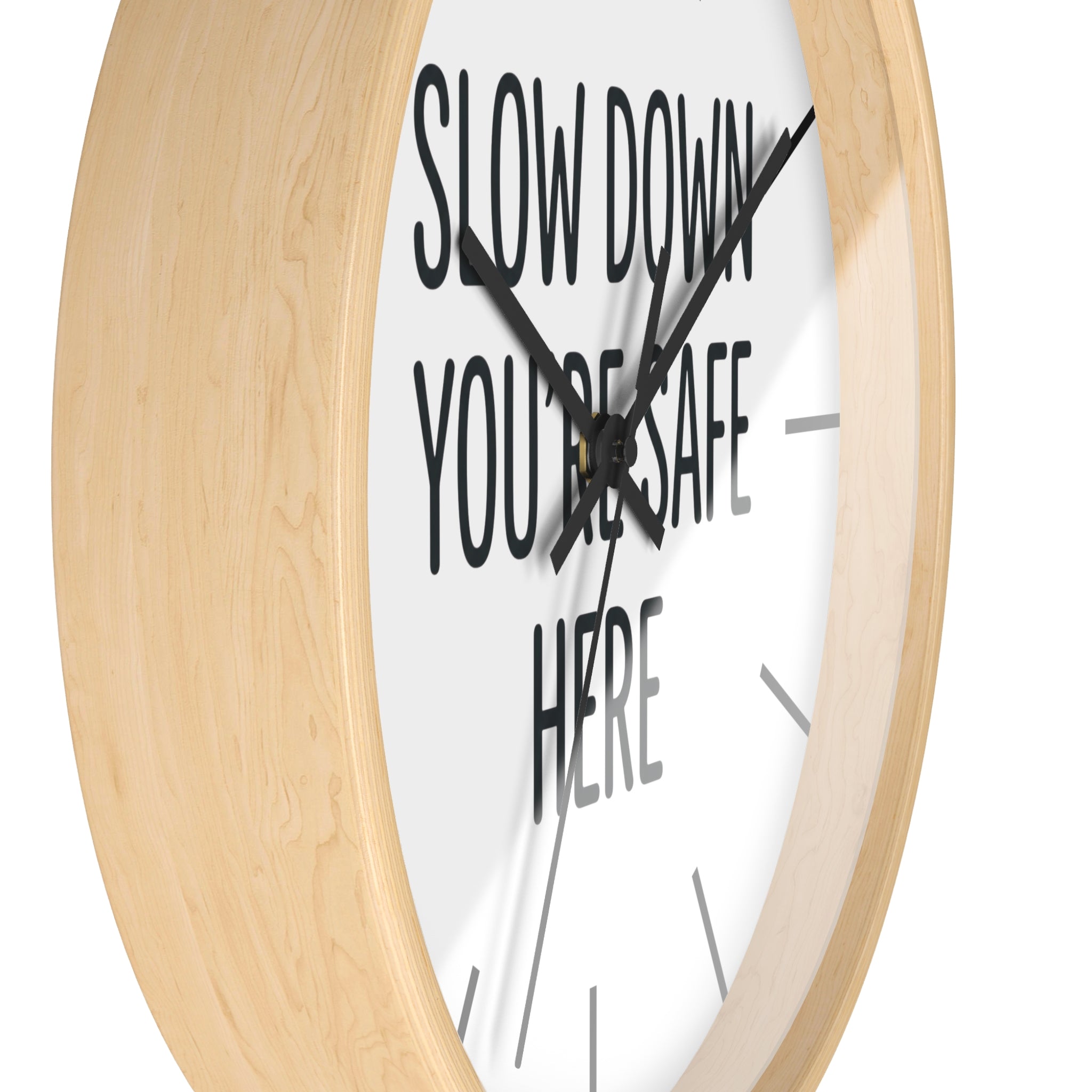 Wall Clock — “Slow Down You’re Safe Here” Minimalist Reminder Clock