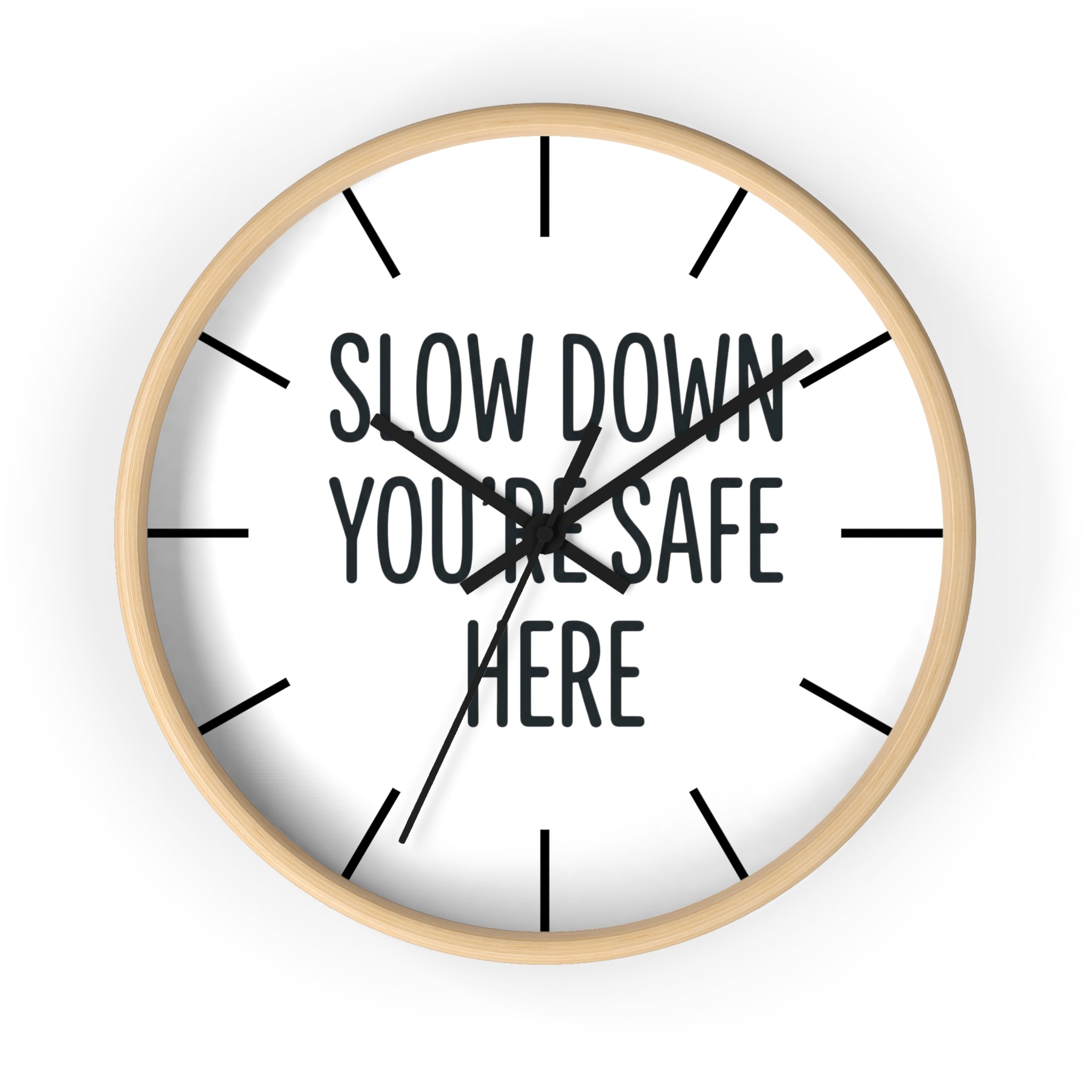Wall Clock — “Slow Down You’re Safe Here” Minimalist Reminder Clock