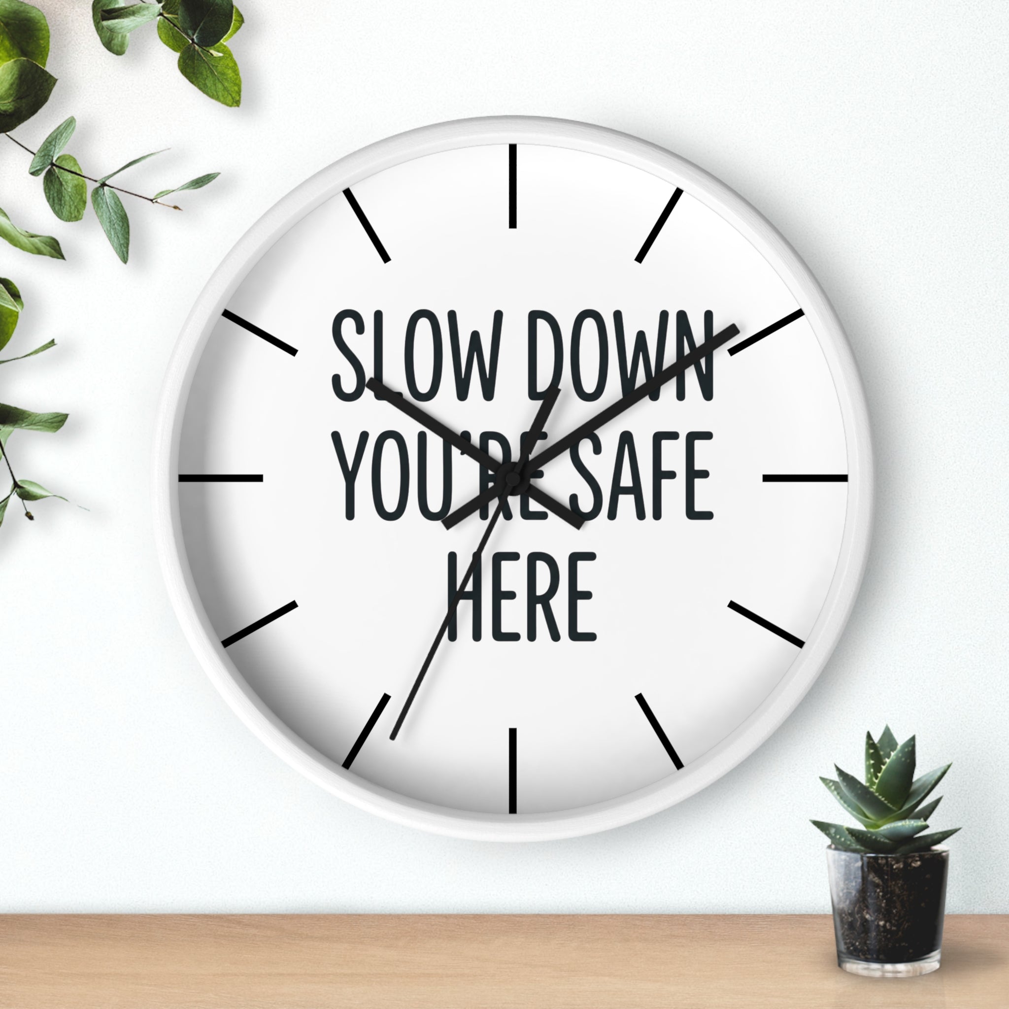 Wall Clock — “Slow Down You’re Safe Here” Minimalist Reminder Clock