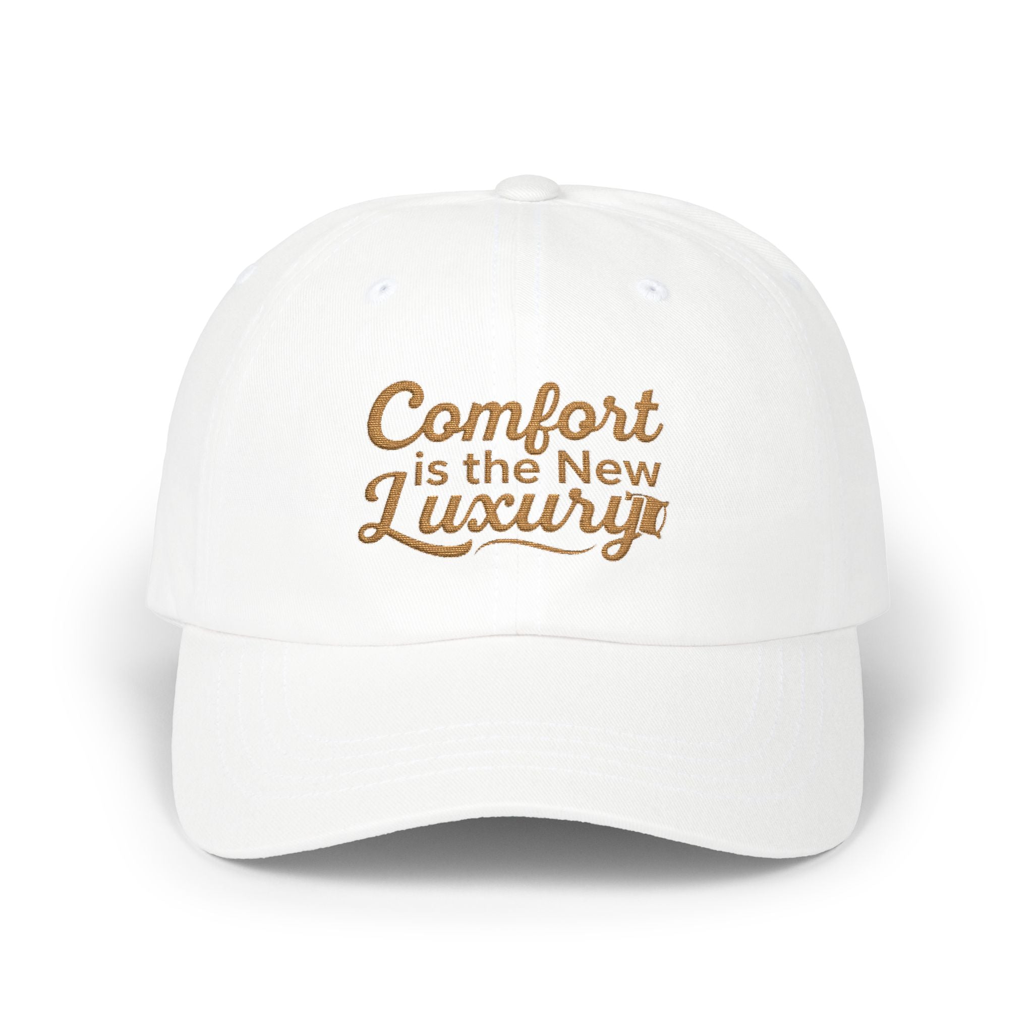 Comfort is the New Luxury  Cap