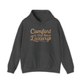 Comfort Is the New Luxury Hoodie – Cozy Quote Pullover for Relaxed Style